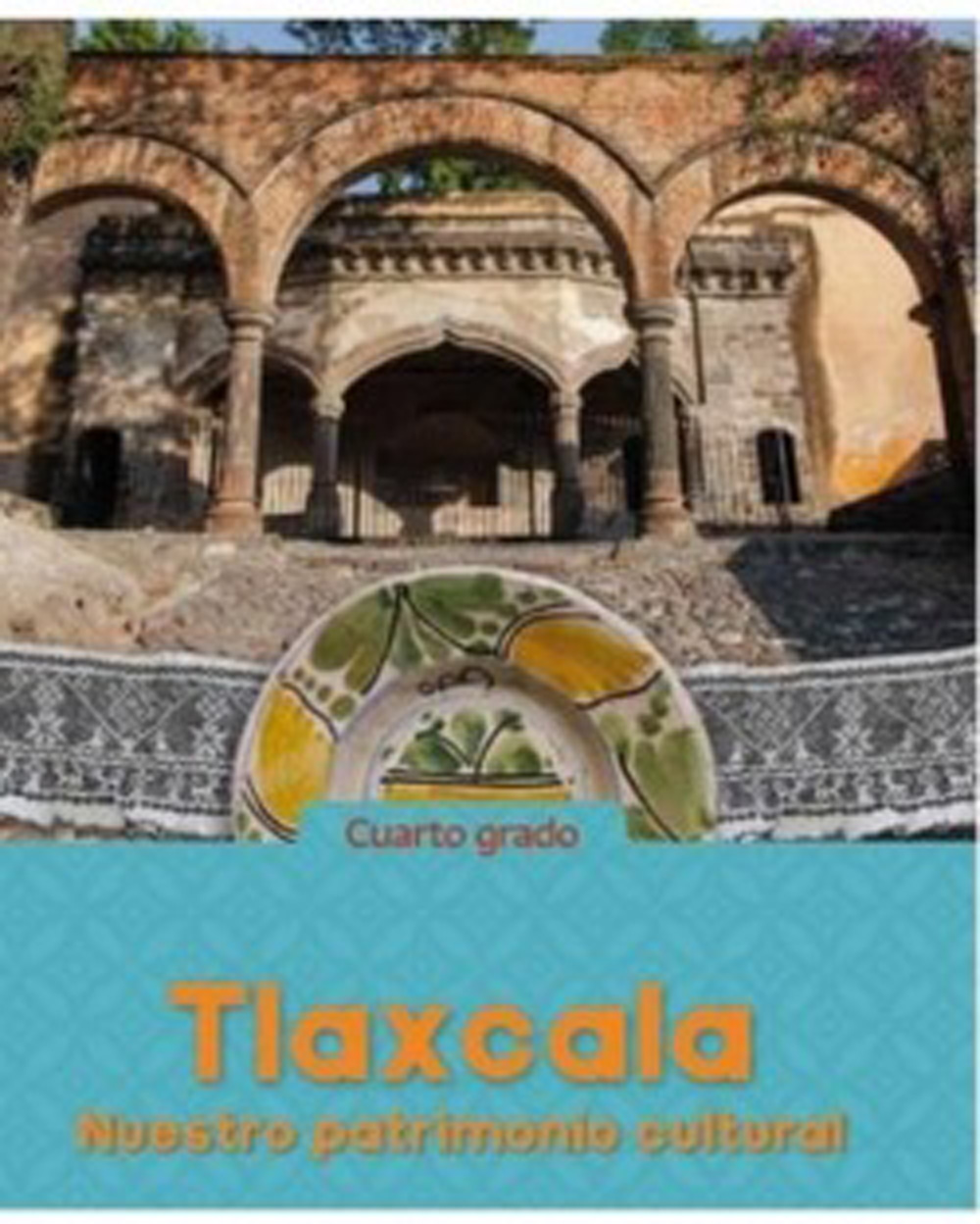 El INAH participa en la elaboración y entrega del libro de texto gratuito Tlaxcala. Nuestro patrimonio cultural