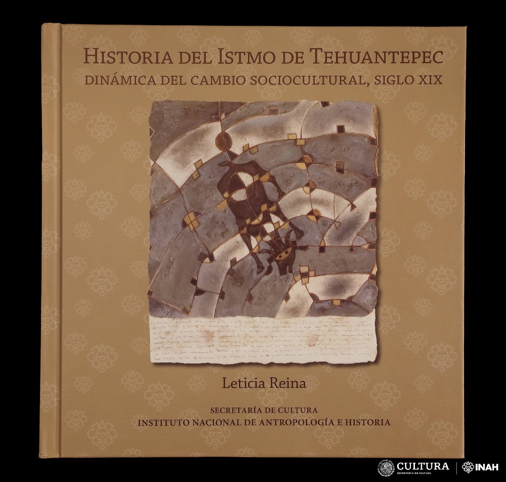 Historia del Itsmo de Tehuantepec de Leticia Reina. Foto: Gerardo Peña Torres. INAH