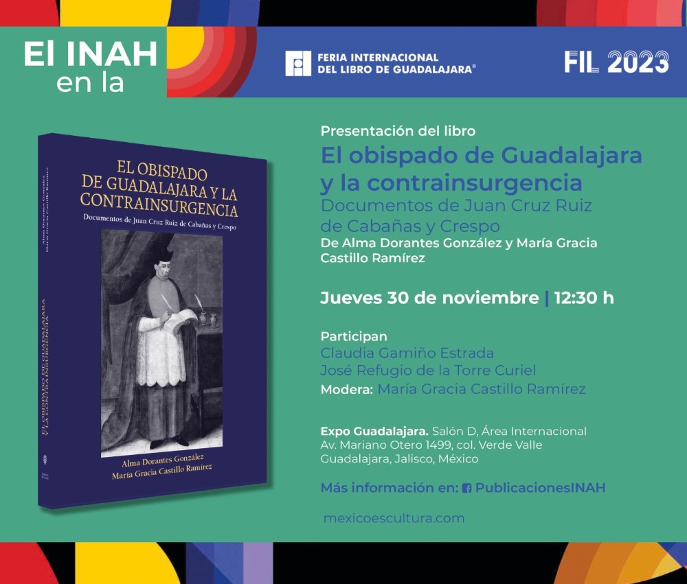 Nuevo libro del INAH, El obispado de Guadalajara y la contrainsurgencia se presentará en la FIL Guadalajara.